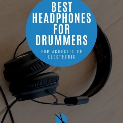 5 Best Headphones for Acoustic or Electronic Drums