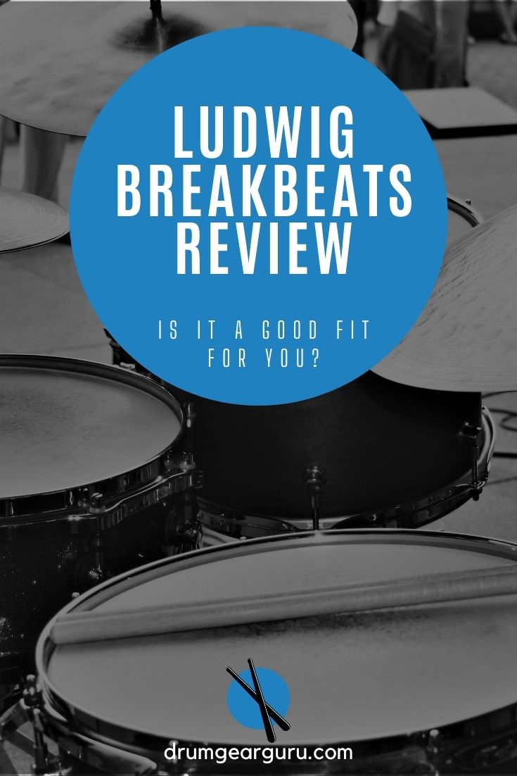 an image of a drumset with an overlay that reads, "Ludwig Breakbeats Kit- Is it a good fit for you?"