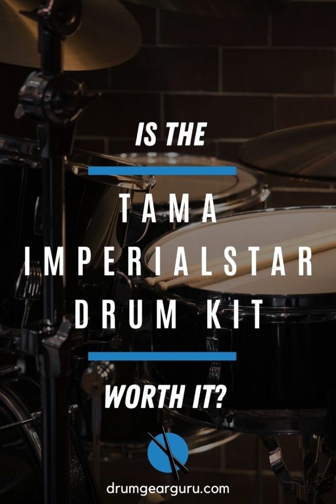 Side view of a drum set with an overlay that reads, "Is the Tama Imperialstar Drum Kit Worth It?"