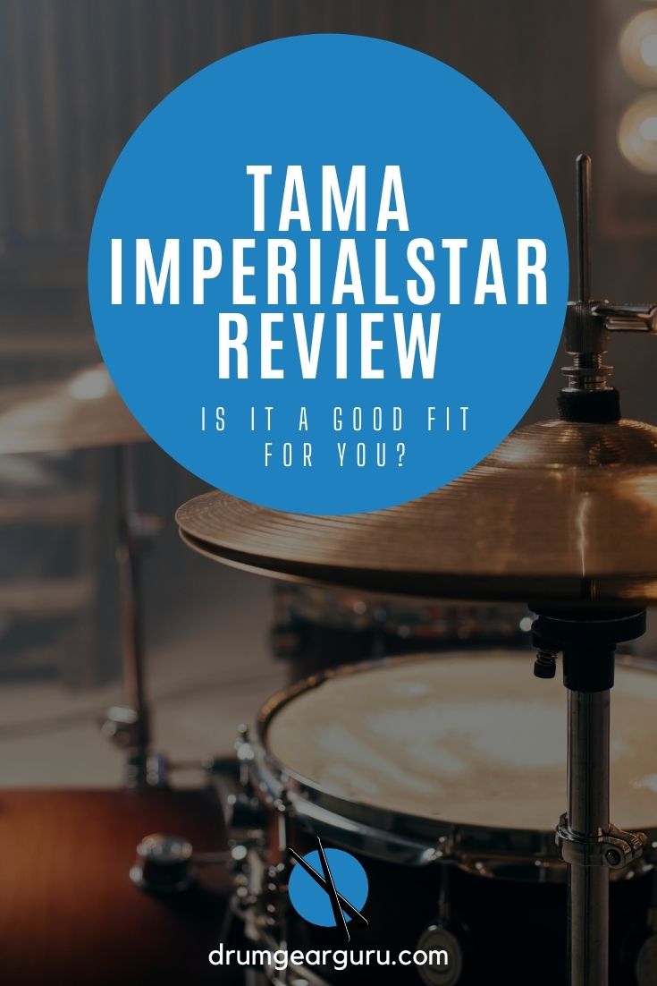 a drum set with an overlay that reads, "Tama Imperialstar Review: Is it a good fit for you?"