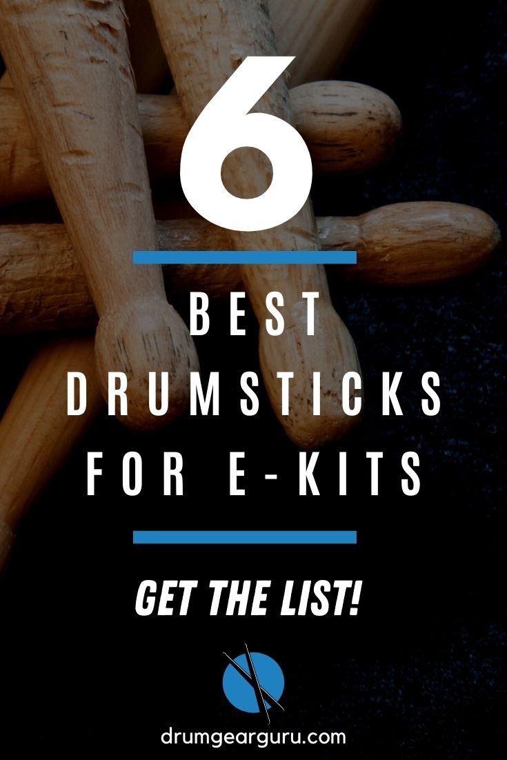 several overlapping drumsticks against a black background, with an overlay that reads, "6 Best Drumsticks for E-Kits"