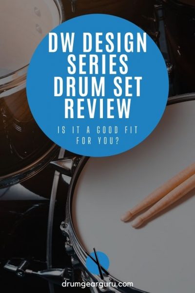 image of a drum set with an overlay that reads, "DW Design Series Drum Set Review: Is it a good fit for you?"
